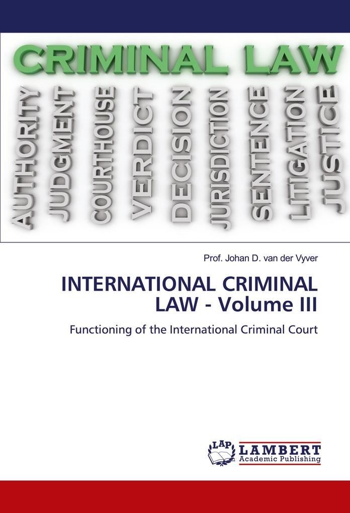 INTERNATIONAL CRIMINAL LAW - Volume III