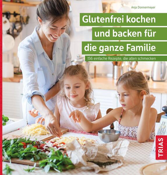 Image of Glutenfrei kochen und backen für die ganze Familie