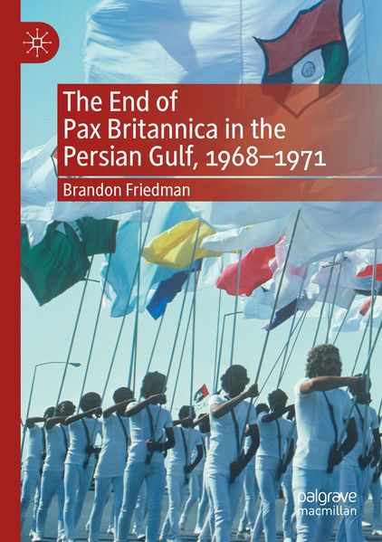 The End of Pax Britannica in the Persian Gulf 1968-1971