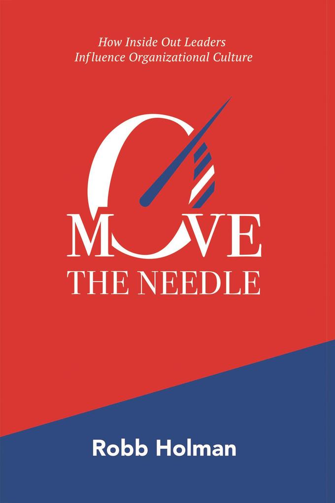 Move the Needle: How Inside Out Leaders Influence Organizational Culture