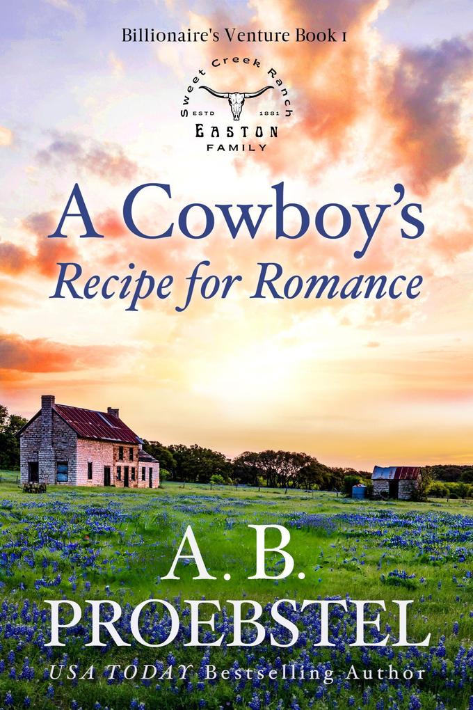 A Cowboy‘s Recipe for Romance (Billionaire‘s Venture #1)