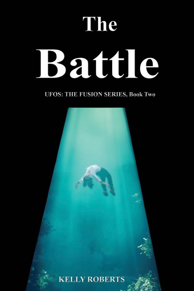 The Battle (UFOS: The Fusion Series #2)
