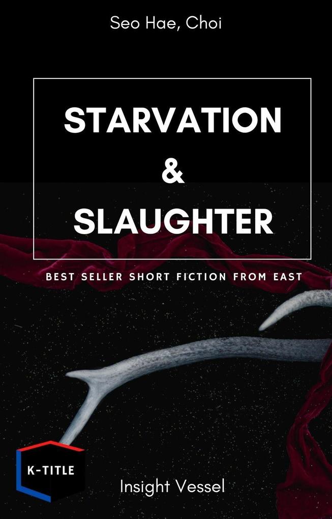 Starvation And Slaughter
