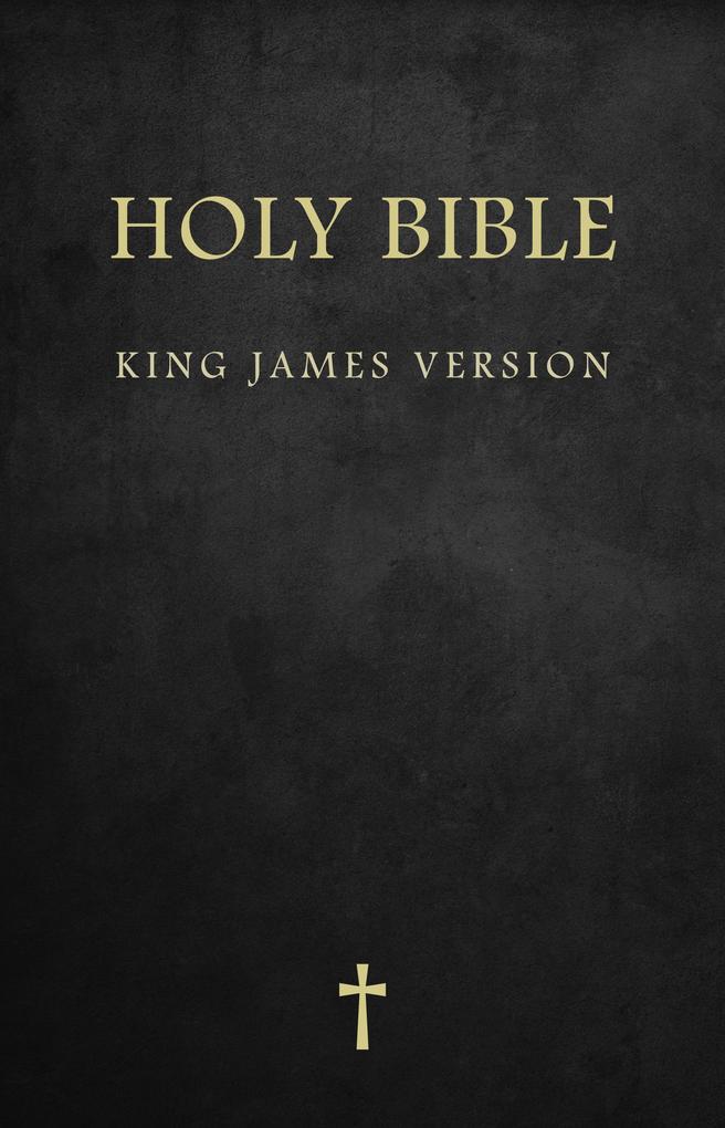 Bible: Holy Bible King James Version Old and New Testaments (KJV)(With Active Table of Contents)
