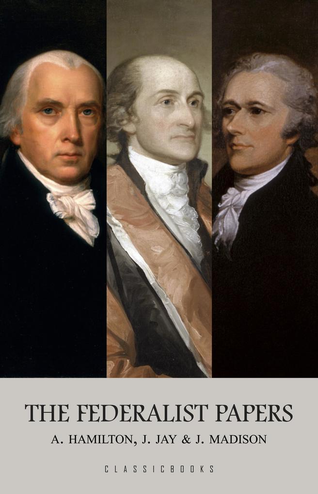 Federalist Papers - Hamilton Alexander Hamilton