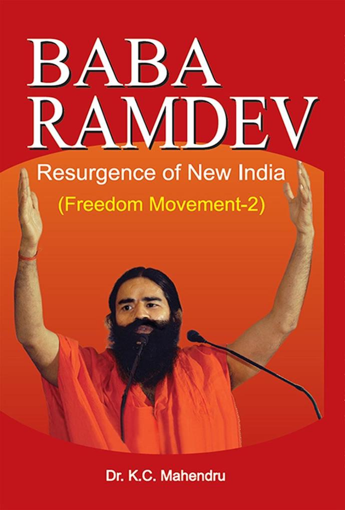 Baba Ramdev‘s Resurgence of New India - Freedom Movement - 2