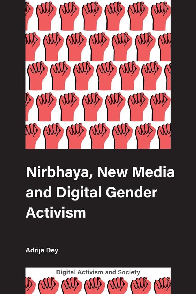 Nirbhaya New Media and Digital Gender Activism
