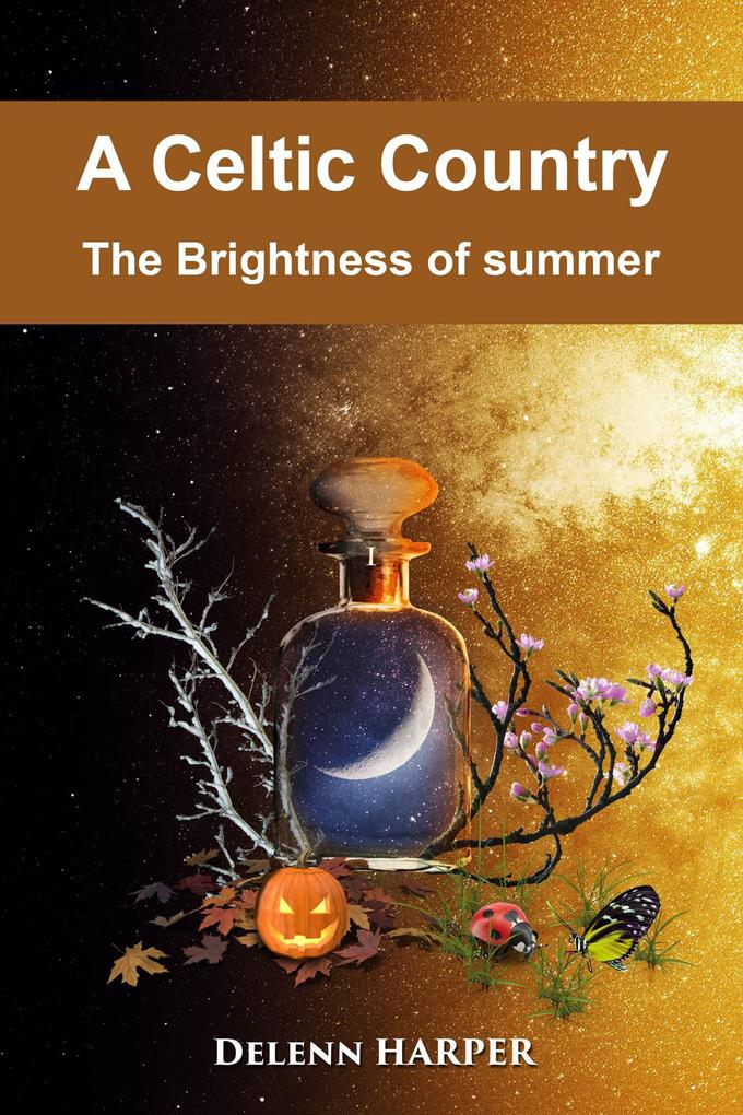 The Brightness of summer (A Celtic Land #3)