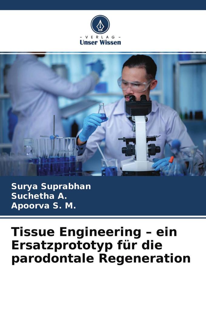 Tissue Engineering - ein Ersatzprototyp für die parodontale Regeneration