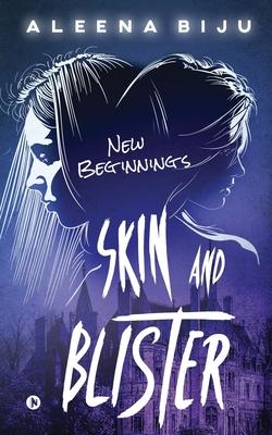 Skin and Blister: New Beginnings