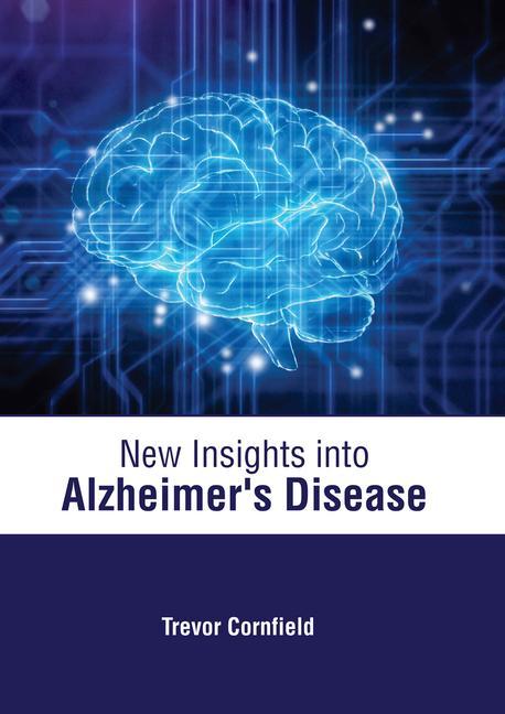 New Insights Into Alzheimer‘s Disease