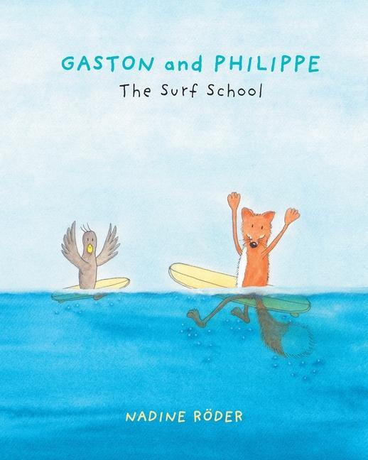 GASTON and PHILIPPE - The Surf School (Surfing Animals Club - Book 2)