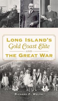 Long Island‘s Gold Coast Elite and the Great War