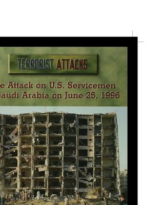 The Attack on U.S. Servicemen in Saudi Arabia on June 25 1996