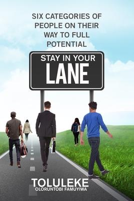 Stay in your lane: Six Categories of People on Their Way to Full Potential