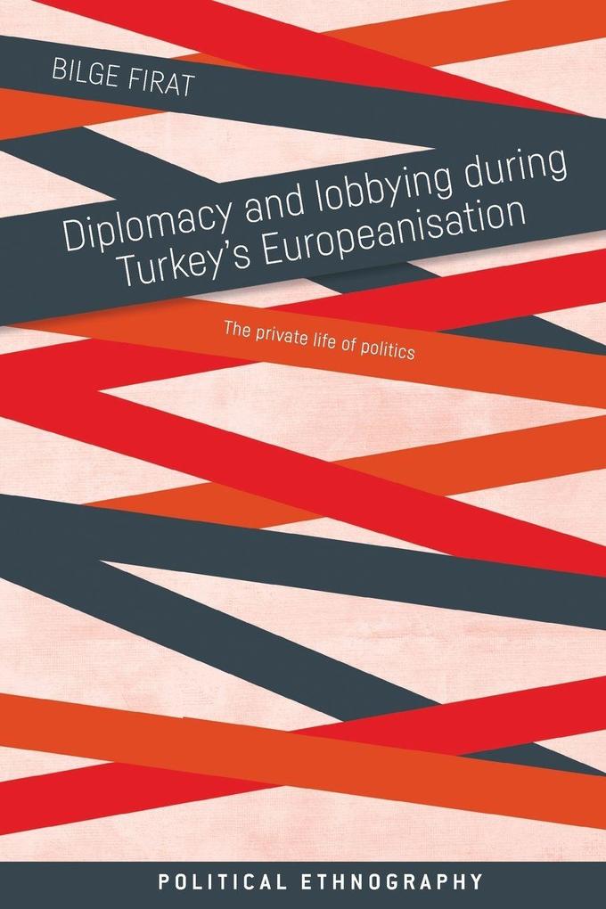 Diplomacy and lobbying during Turkey's Europeanisation