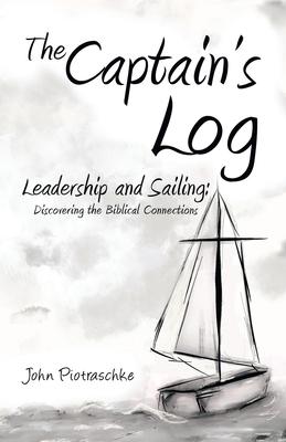 The Captain‘s Log: Leadership and Sailing: Discovering the Biblical Connections