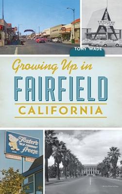 Growing Up in Fairfield California