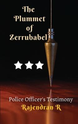 The Plummet of Zerrubabel: Police Officer‘s Testimony