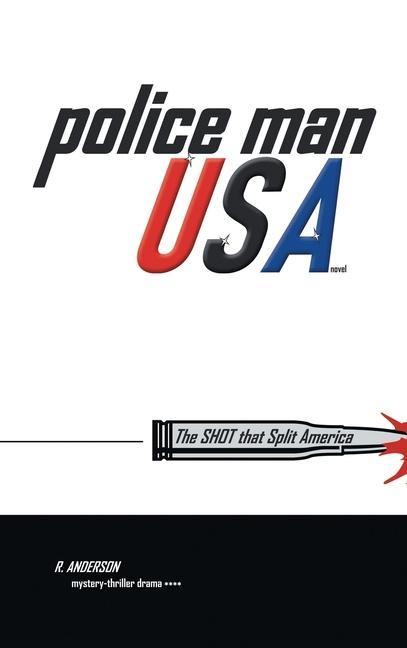 Police Man Usa: The Shot That Split America