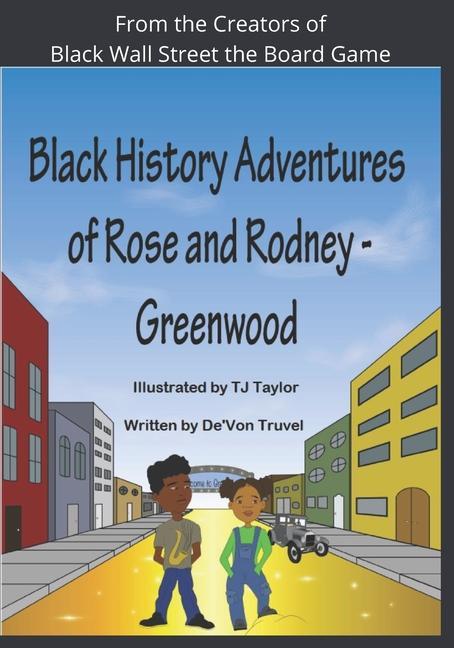 Black History Adventures of Rose and Rodney: Greenwood and Tulsa‘s Black Wall Street