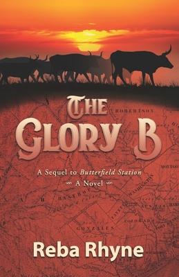 The Glory B: A Sequel to Butterfield Station