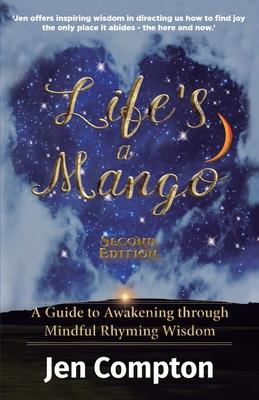 Life‘s a Mango: A Guide to Awakening through Mindful Rhyming Wisdom