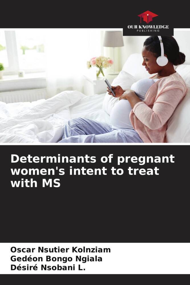 Determinants of pregnant women's intent to treat with MS