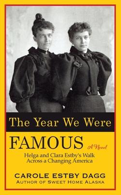 The Year We Were Famous: Helga and Clara Estby‘s Walk across a Changing America