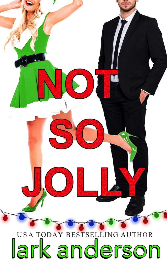 Not So Jolly: A Fake Fiancé Holiday Romance (Cutler Family Christmas #1)