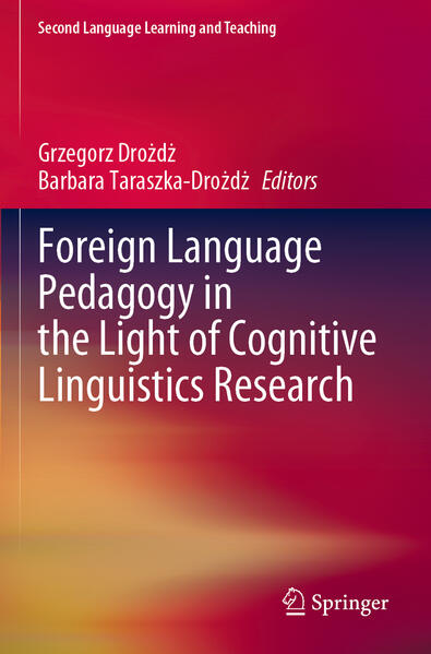 Foreign Language Pedagogy in the Light of Cognitive Linguistics Research