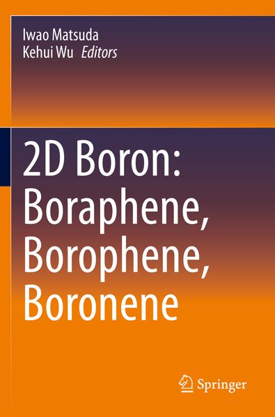2D Boron: Boraphene Borophene Boronene