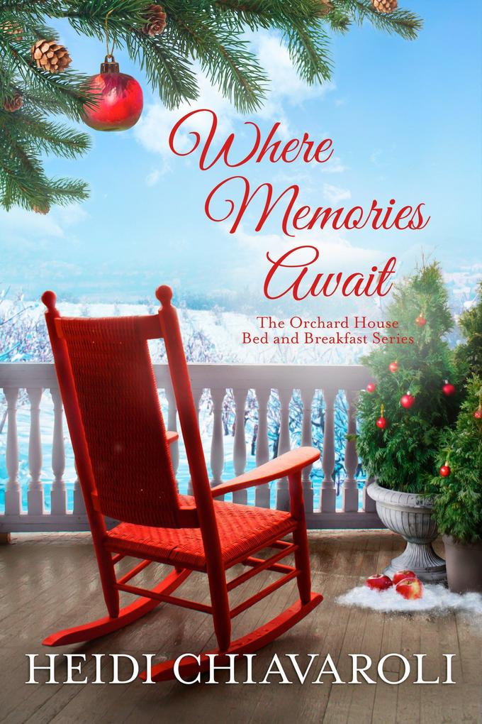 Where Memories Await (The Orchard House Bed and Breakfast Series #4)