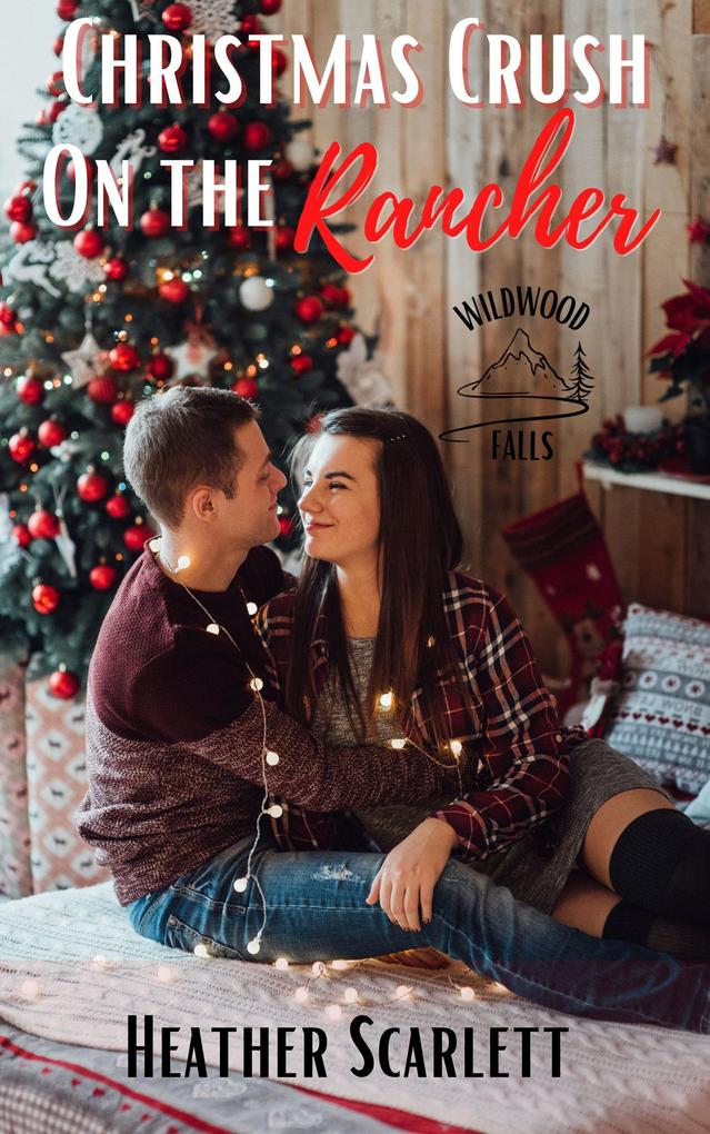 Christmas Crush on the Rancher (Wildwood Falls #3)