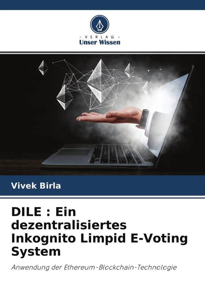 DILE : Ein dezentralisiertes Inkognito Limpid E-Voting System