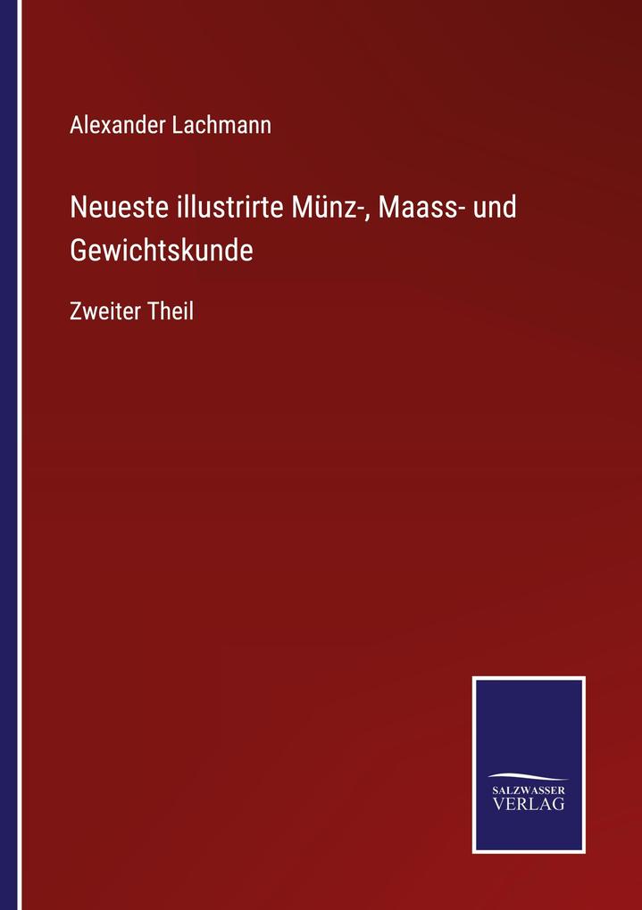 Neueste illustrirte Münz- Maass- und Gewichtskunde