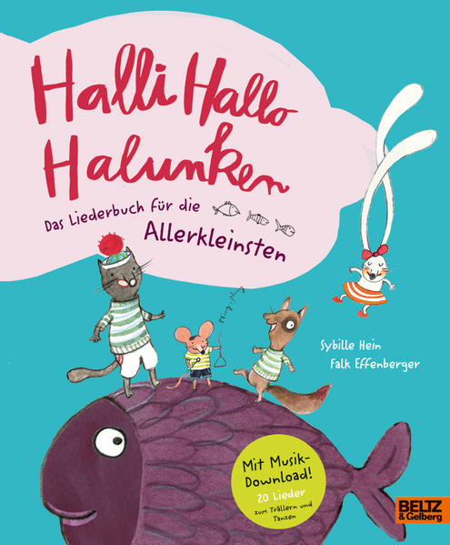 Halli Hallo Halunken - Das Liederbuch für die Allerkleinsten. - Sybille Hein/ Falk Effenberger