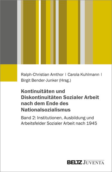 Kontinuitäten und Diskontinuitäten Sozialer Arbeit nach dem Ende des Nationalsozialismus