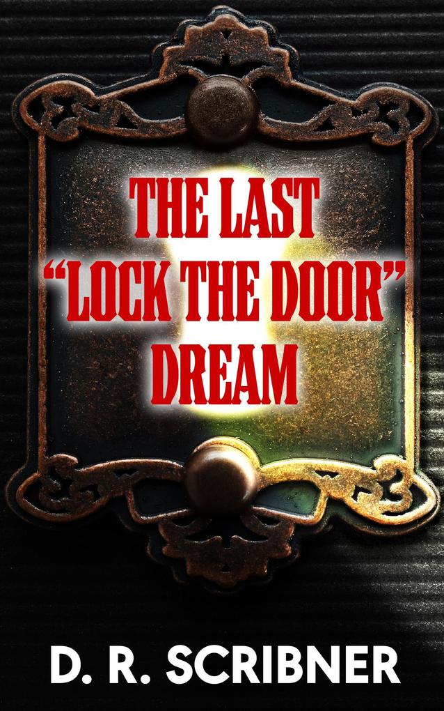 The Last Lock the Door Dream