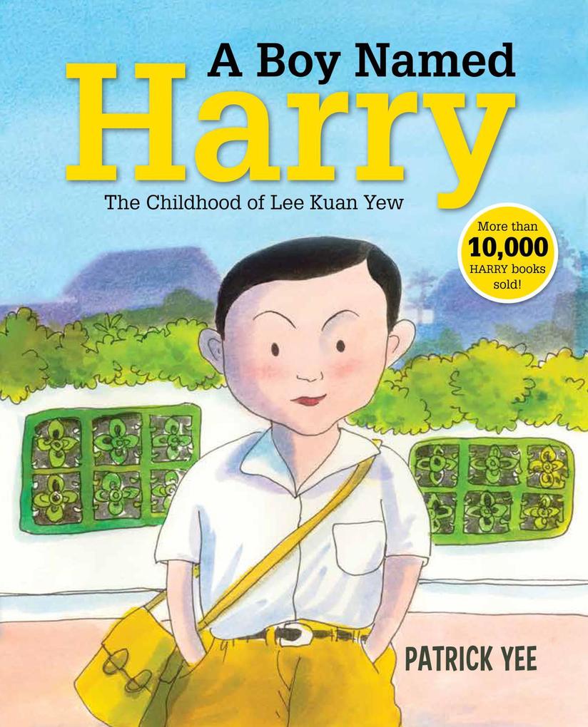 A Boy Named Harry: The Childhood of Lee Kuan Yew (Harry Lee #1)