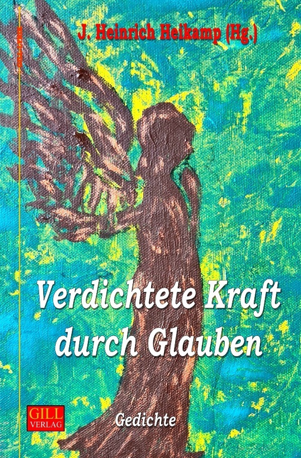 Image of Gill-Lyrik / Verdichtete Kraft durch Glauben