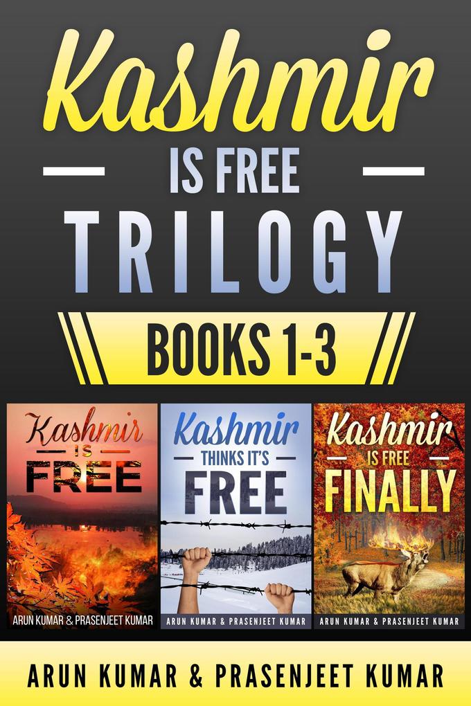 Kashmir is Free Trilogy Boxset: Kashmir is Free Kashmir Thinks It's Free and Kashmir is Free Finally
