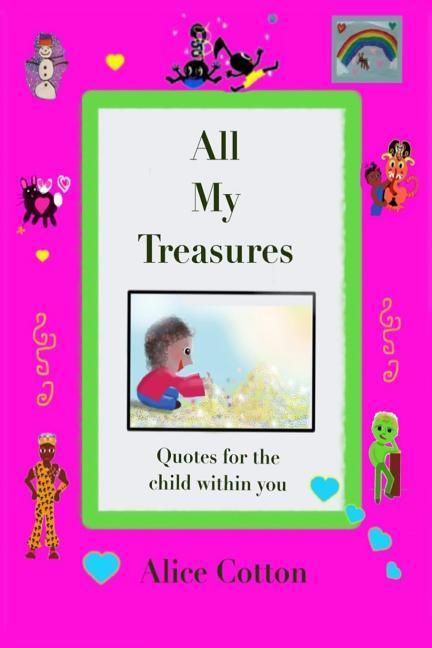 All My Treasures: Quotes for the child within you