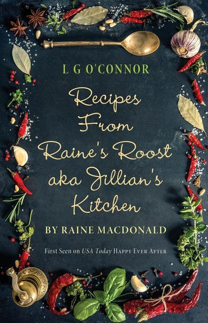 Recipes from Raine‘s Roost aka Jillian‘s Kitchen