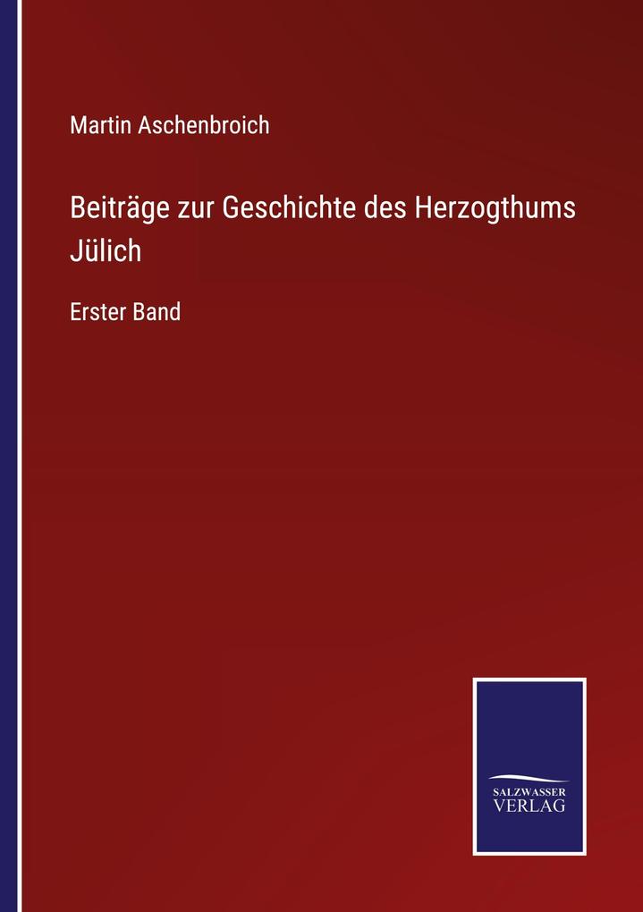 Beiträge zur Geschichte des Herzogthums Jülich