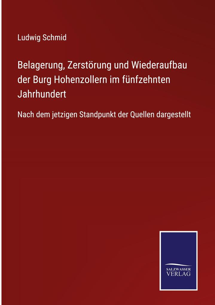 Belagerung Zerstörung und Wiederaufbau der Burg Hohenzollern im fünfzehnten Jahrhundert