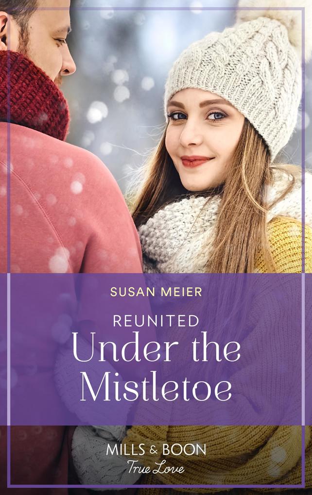 Reunited Under The Mistletoe (Mills & Boon True Love) (A Wedding in New York Book 3)