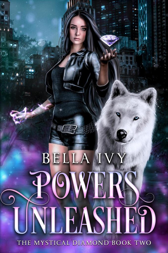 Powers Unleashed (The Mystical Diamond #2)