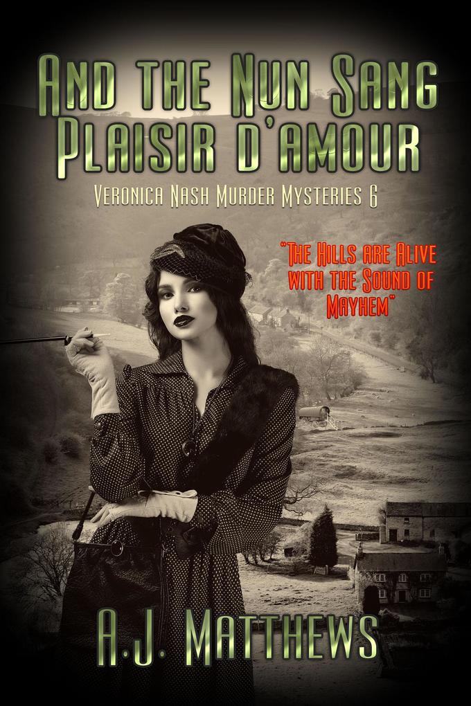 And the Nun Sang Plaisir d‘Amour (Veronica Nash #6)