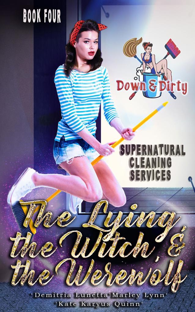 The Lying the Witch and the Werewolf (Down & Dirty Supernatural Cleaning Services #4)